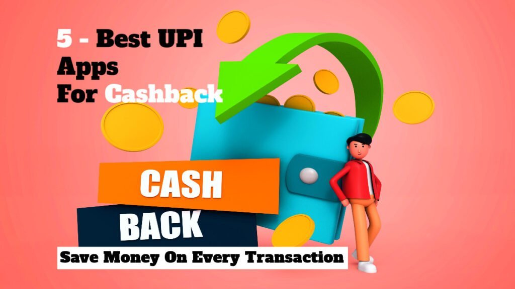 Best UPI Apps For Cashback