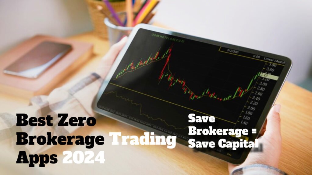 Best Zero Brokerage Trading Apps 2024